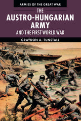 The Austro-Hungarian Army and the First World War (Armies of the Great War) - Retail Maharaj