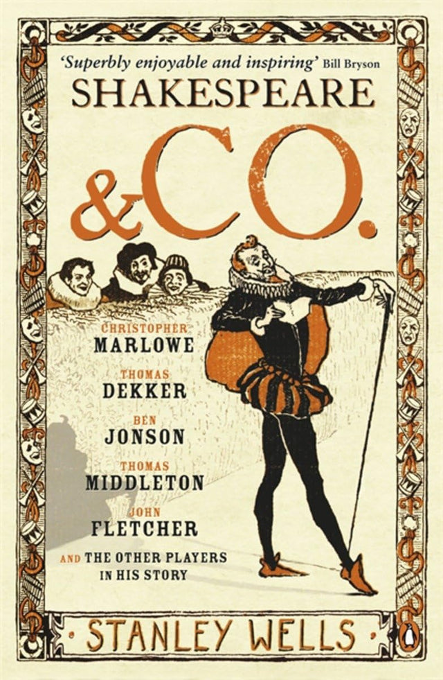 Shakespeare and Co.: Christopher Marlowe, Thomas Dekker, Ben Jonson, Thomas Middleton, John Fletcher and the Other Players in His Story - Retail Maharaj