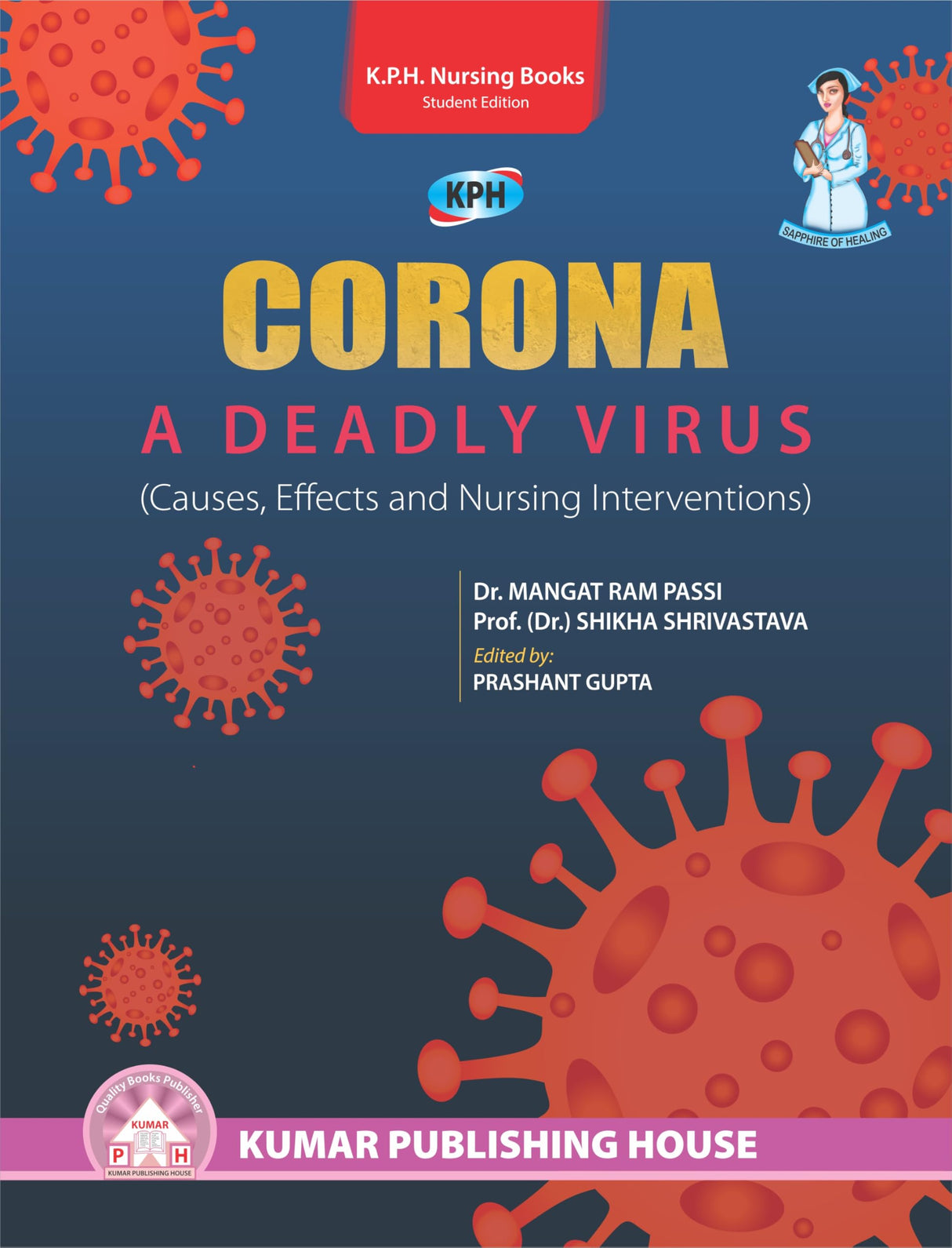 Corona - A Deadly Virus (Causes, Effects and Nursing Interventions)