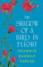 The Shadow of A Bird in Flight: A collection of Persian verses with parallel English translations; Selection and Translation by Padma Shri Shamsur Rahman Faruqi - Retail Maharaj