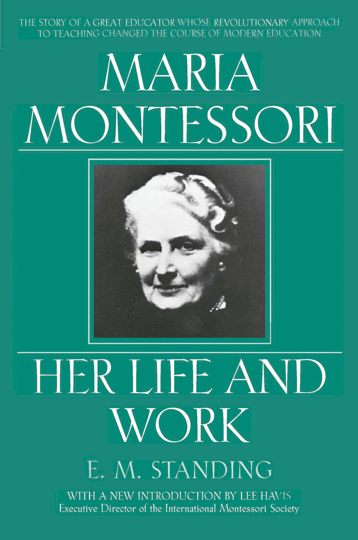 Maria Montessori: Her Life and Work - Retail Maharaj