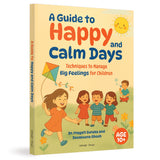A Guide to Happy and Calm Days : Techniques to Manage Big Feelings for Children - Retail Maharaj