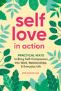 Self-Love in Action: Practical Ways to Bring Self-Compassion into Work, Relationships & Everyday Life - Retail Maharaj