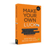 Make Your Own Luck: How to Increase Your Odds of Success in Sales, Startups, Corporate Career and Life - Retail Maharaj