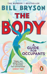 The Body: A Guide for Occupants - THE SUNDAY TIMES NO.1 BESTSELLER - Retail Maharaj