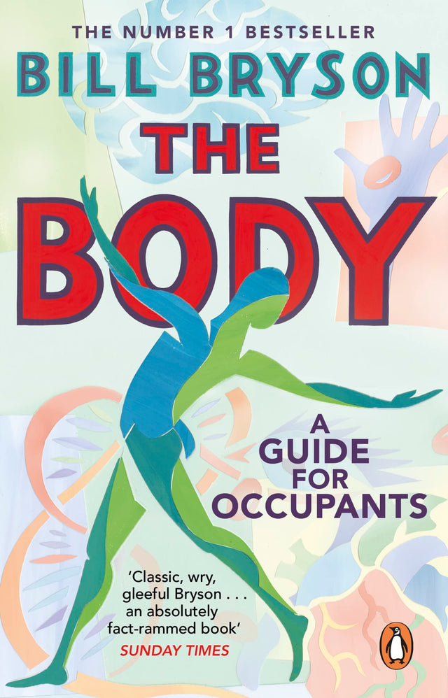 The Body: A Guide for Occupants - THE SUNDAY TIMES NO.1 BESTSELLER - Retail Maharaj