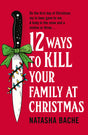 12 Ways to Kill Your Family at Christmas: The perfect stocking filler Christmas gift for 2025 for fans of crime and dark humour! - Retail Maharaj