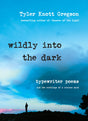 Wildly into the Dark: Typewriter Poems and the Rattlings of a Curious Mind - Retail Maharaj