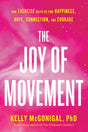 The Joy of Movement: How exercise helps us find happiness, hope, connection, and courage - Retail Maharaj