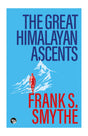 The Great Himalayan Ascents : The Kangchenjunga Adventure, Kamet Conquered and Camp Six - Retail Maharaj