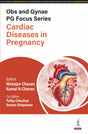 OBS AND GYNAE PG FOCUS SERIES CARDIAC DISEASES IN PREGNANCY - Retail Maharaj