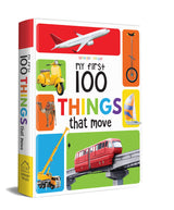 My First 100 Things That Move: Board Book for Kids | Part of My 100 Library Series | Learn About Cars, Trucks, Trains, Planes, Ships & More with Bright Pictures | Early Learning Book for Babies, Toddlers & Preschoolers | Ages 0–5 Years - Retail Maharaj