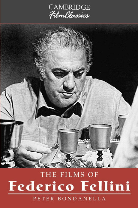 The Films of Federico Fellini (Cambridge Film Classics) - Retail Maharaj