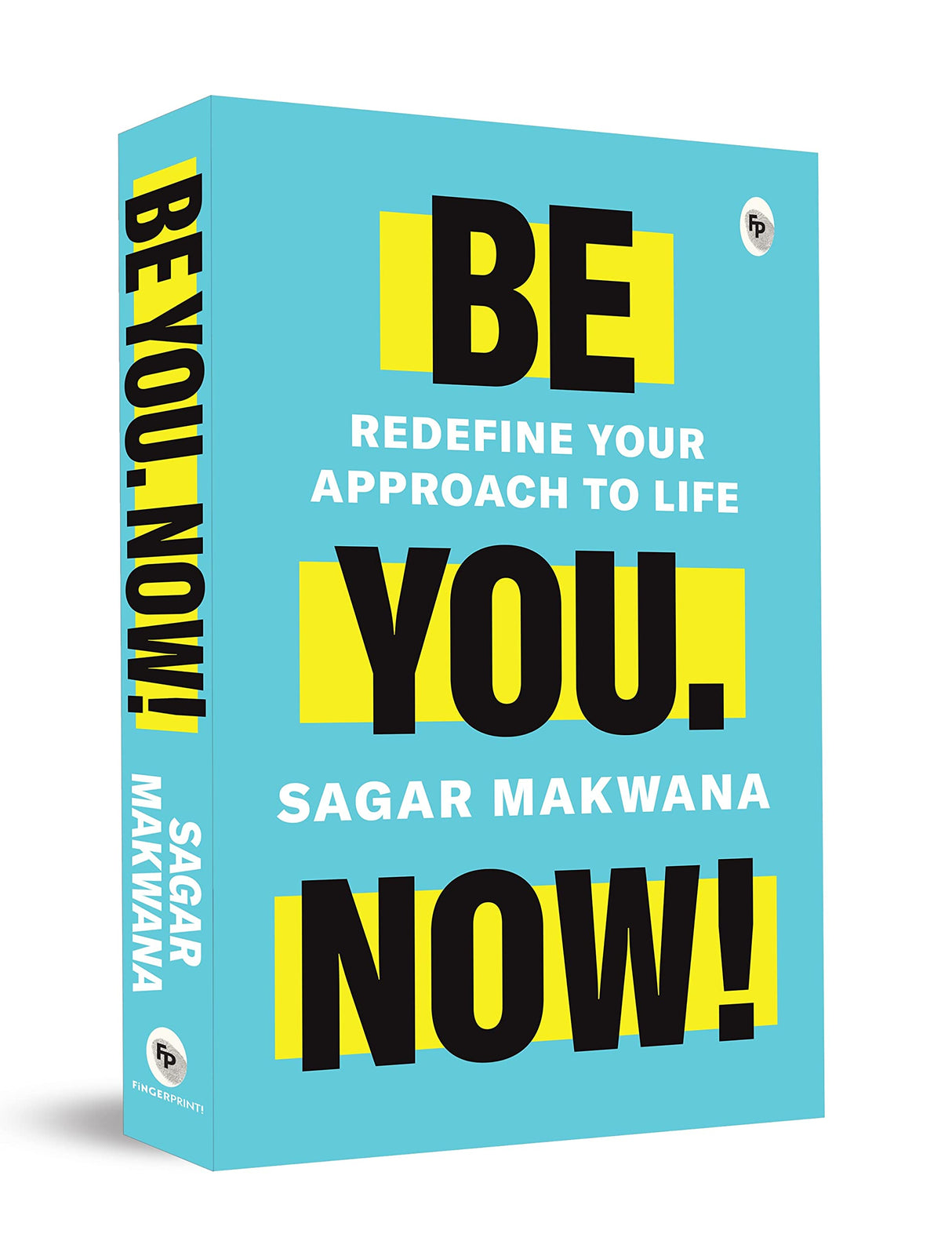 Be You. Now! - Redefine Your Approach to Life - Retail Maharaj