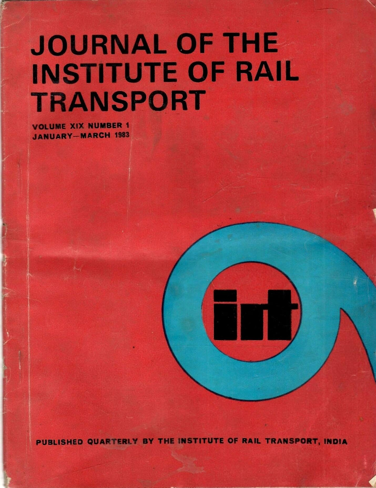 Journal Of The Institute Of Rail Transport - Vol. XIX , No. 1 To 4 ( January 1983 To December 1983 ) ( Issue No. 3 & 4 In One Issue ) (Set Of 3 Books)