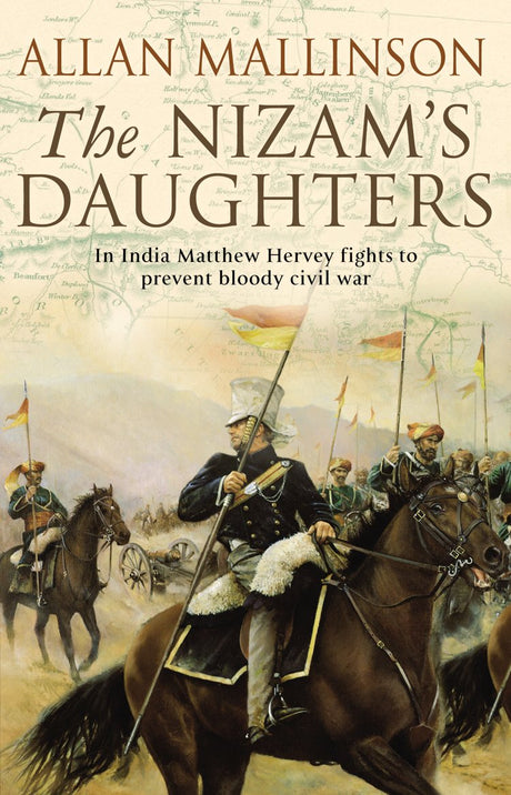 The Nizam's Daughters (The Matthew Hervey Adventures: 2): A rip-roaring and riveting military adventure from bestselling author Allan Mallinson. - Retail Maharaj