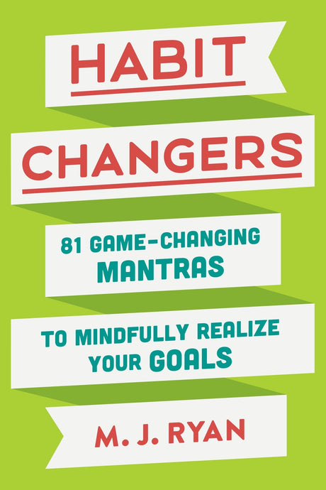 Habit Changers: 81 Game-Changing Mantras to Mindfully Realize Your Goals - Retail Maharaj