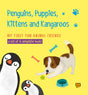 Penguins, Puppies, Kittens and Kangaroos : My First Fun Animal Friends (Box Set) - Retail Maharaj