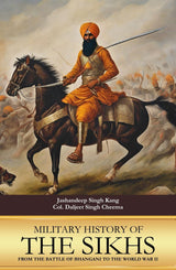 Military History Of The Sikhs : From The Battle Of Bhangani To The World War II - Retail Maharaj
