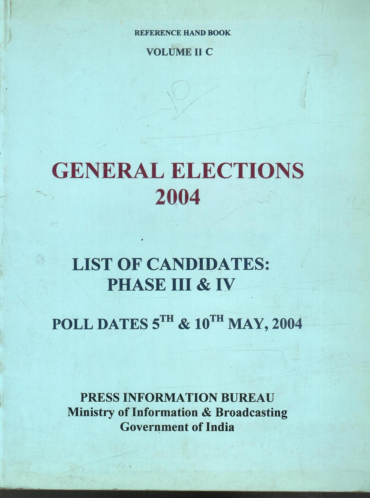 Reference Handbook Volume II C - General Elections - 2004 - List Of Candidates : Phase III & IV - Poll Dates 5th & 10th May, 2004
