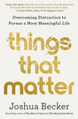 Things That Matter: Overcoming Distraction to Pursue a More Meaningful Life - Retail Maharaj