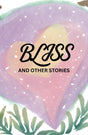 BLISS and Other Stories - Retail Maharaj