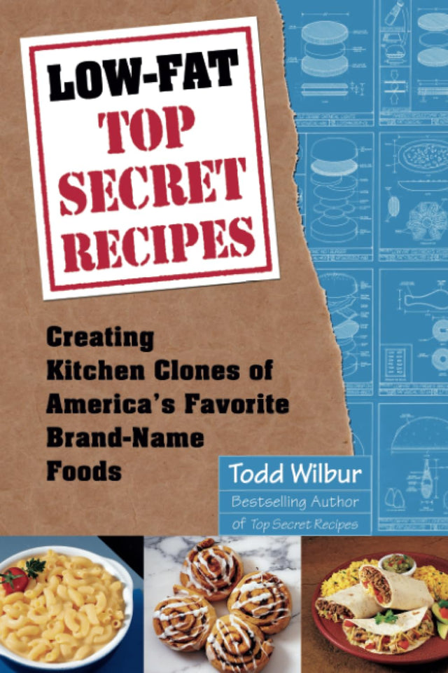 Low-Fat Top Secret Recipes: Creating Kitchen Clones of America's Favorite Brand-Name Foods - Retail Maharaj
