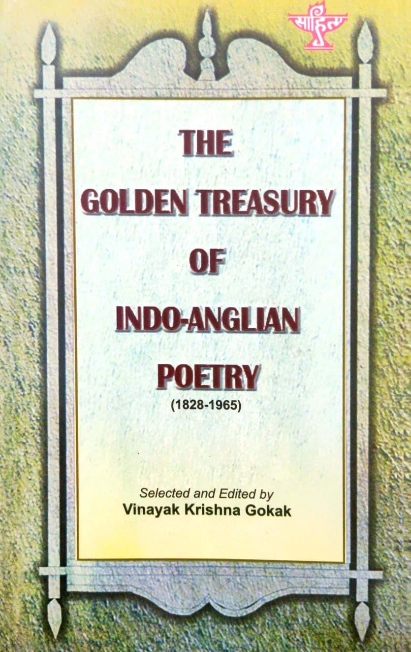 The Golden Treasury of Indo-Anglian Poetry (1828–1965) (English Version)