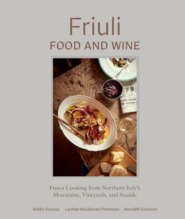 Friuli Food and Wine: Frasca Cooking from Northern Italy's Mountains, Vineyards, and Seaside - Retail Maharaj