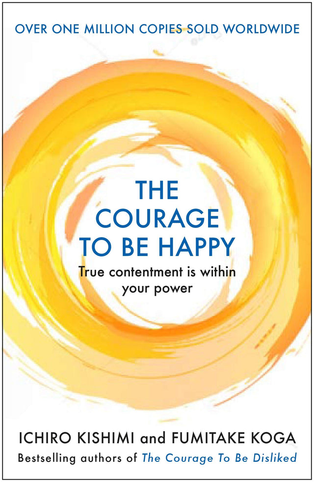 Courage to be Happy: True Contentment Is Within Your Power (Courage To series) - Retail Maharaj