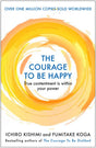 Courage to be Happy: True Contentment Is Within Your Power (Courage To series) - Retail Maharaj