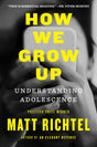 How We Grow Up : Understanding Adolescence - Retail Maharaj