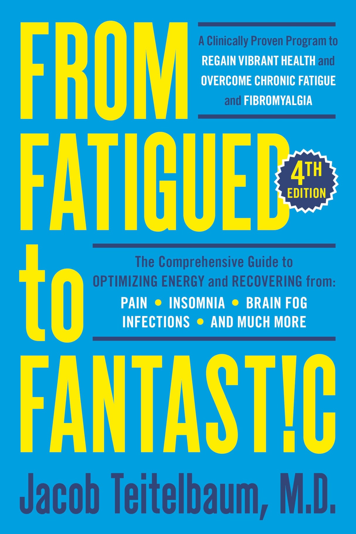 From Fatigued to Fantastic! Fourth Edition: A Clinically Proven Program to Regain Vibrant Health and Overcome Chronic Fatigue - Retail Maharaj