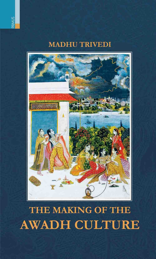 The Making Of The Awadh Culture - Retail Maharaj