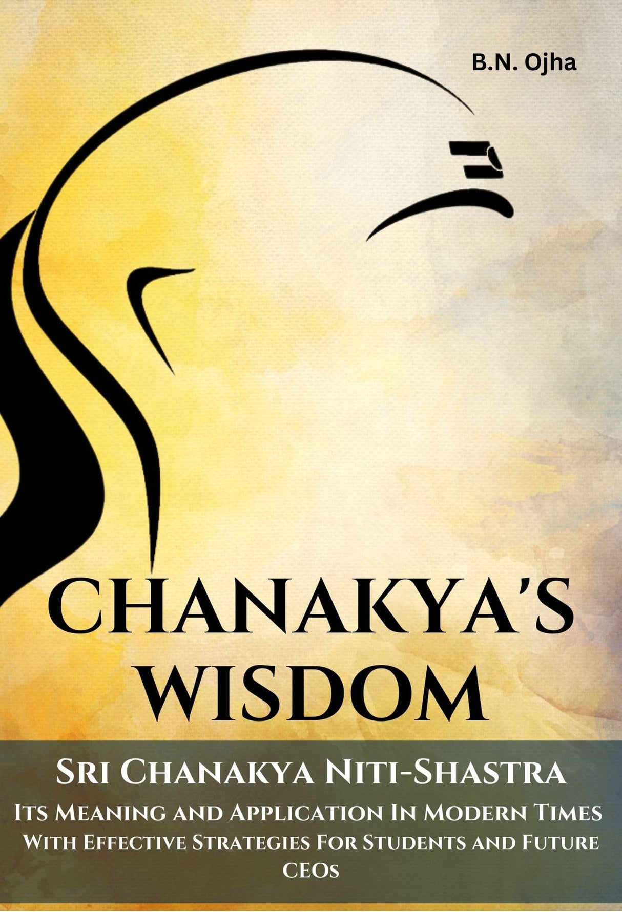 Chanakya's Wisdom : Sri Chanakya Niti-Shastra, Its Meaning and Application in Modern Times: With Effective Strategies For Students and Future CEOs - Retail Maharaj