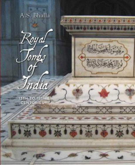 Royal Tombs of India: 13th to 18th Century - Retail Maharaj