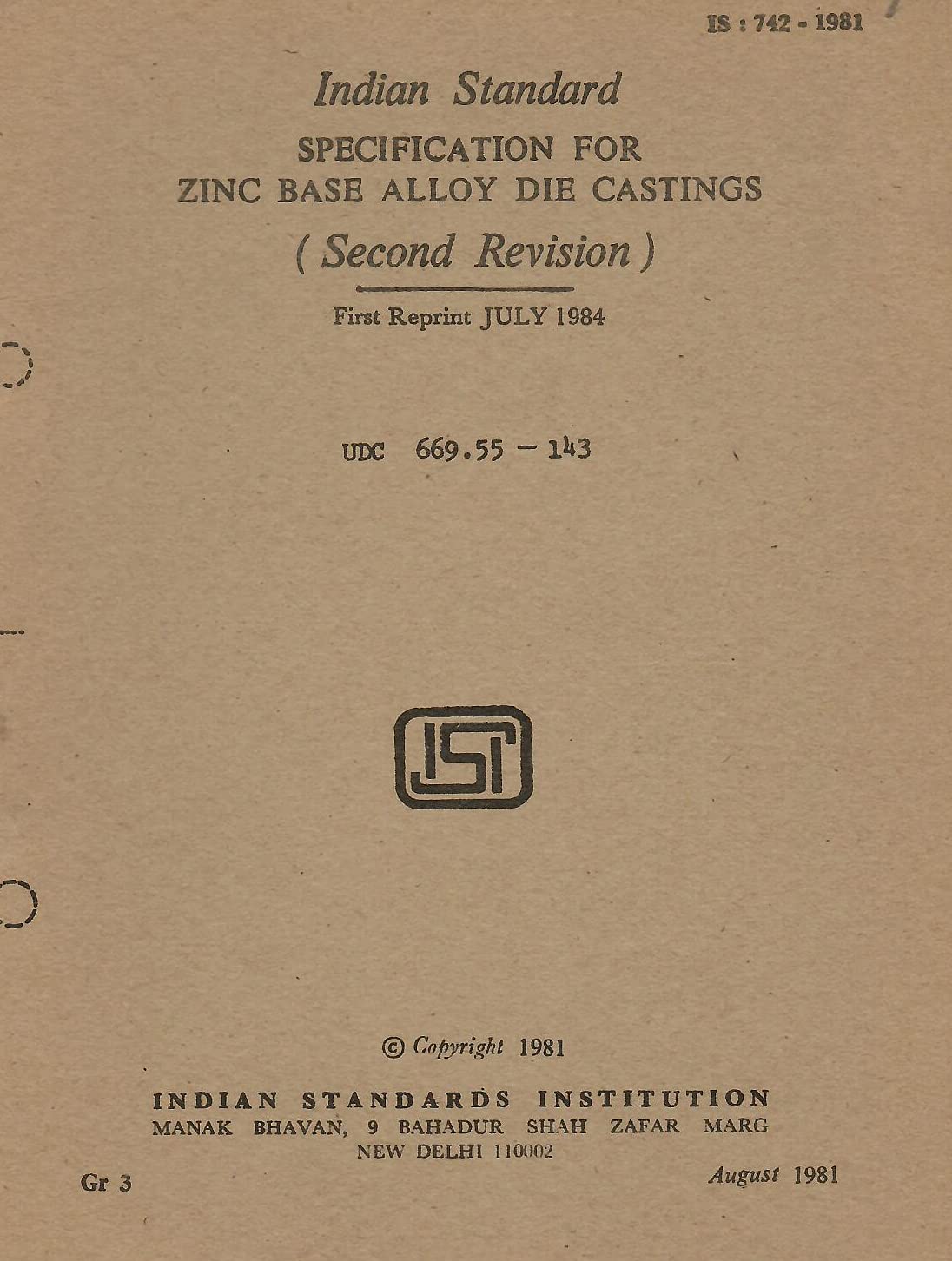 IS : 742 - 1981 - Specification for Zinc Base Alloy Die Castings (Second Revision) [Paperback] Indian Standards Institution