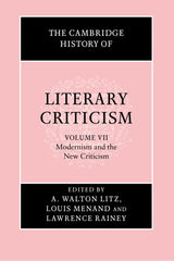 The Cambridge History of Literary Criticism: Volume 7, Modernism and the New Criticism - Retail Maharaj