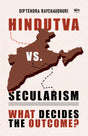 Hindutva Vs Secularism: What Decides the Outcome? - Retail Maharaj
