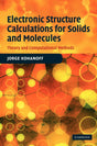 Electronic Structure Calculations for Solids and Molecules: Theory and Computational Methods - Retail Maharaj