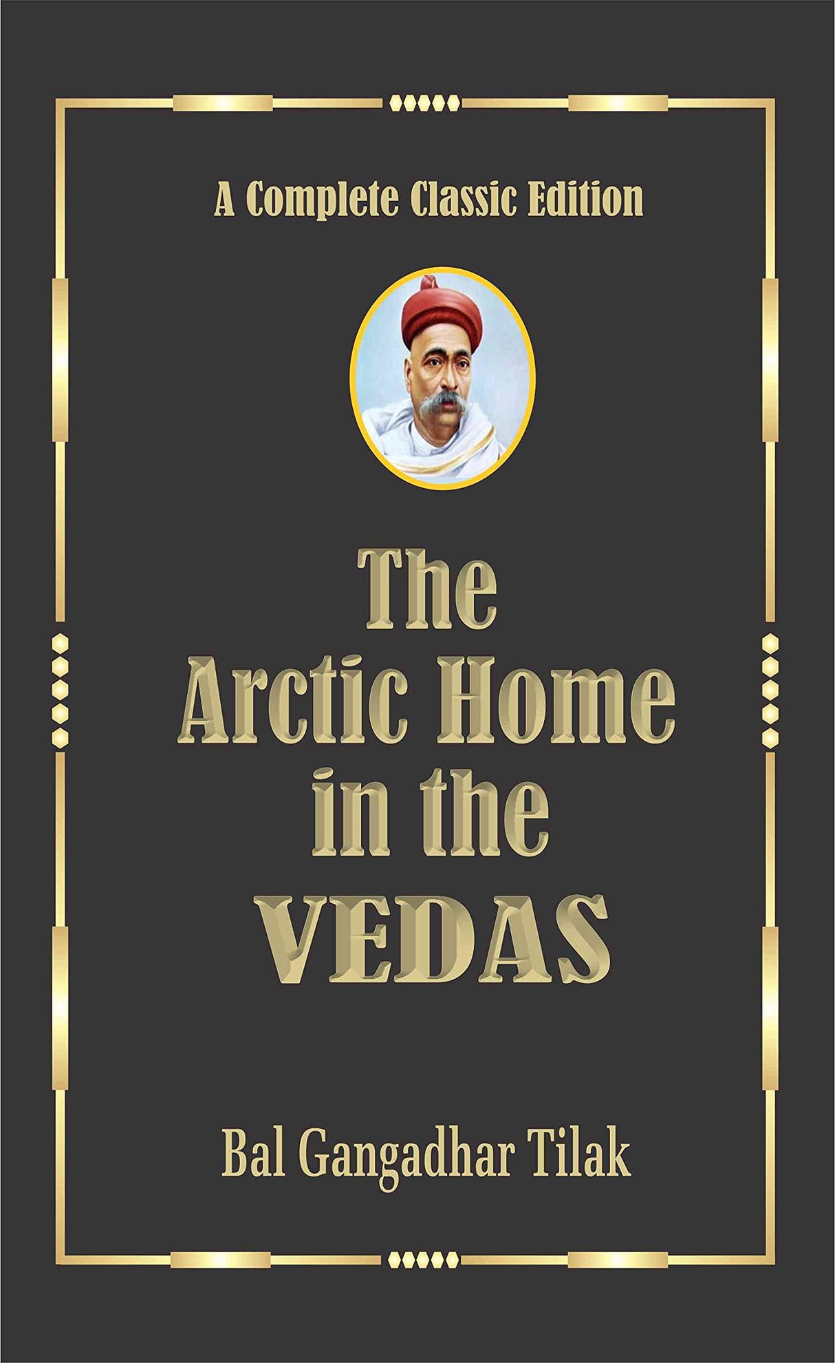 The Best Works of Bal Gangadhar Tilak: Set of Two Books:Arctic Home in The vedas & Sri Bhagavadgita Rahasya - Retail Maharaj