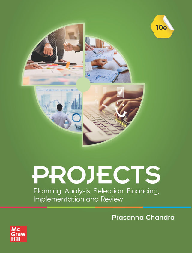Projects: Planning, Analysis, Selection,Financing, Implementation and Review | 10th Edition | Prasanna Chandra - Retail Maharaj