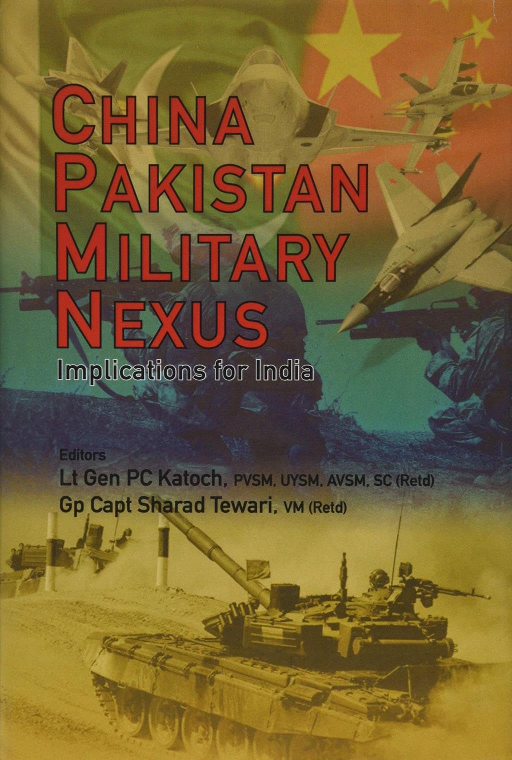 China Pakistan Military Nexus: Implications for India - Retail Maharaj