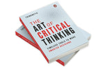 The Art of Critical Thinking: How to Improve Your Mindset, Boost Emotional Intelligence, and Make Better Decisions Every Day - Retail Maharaj
