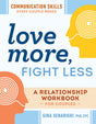 Love More, Fight Less: Communication Skills Every Couple Needs: A Relationship Workbook for Couples - Retail Maharaj