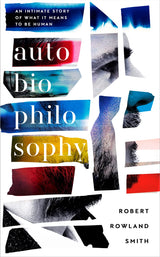 AutoBioPhilosophy: An intimate story of what it means to be human - Retail Maharaj