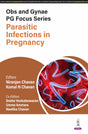 OBS AND GYNAE PG FOCUS SERIES PARASITIC INFECTIONS IN PREGNANCY - Retail Maharaj