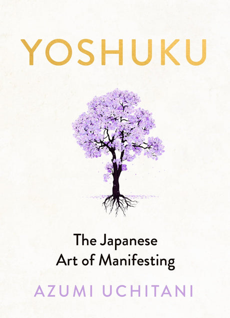 Yoshuku: The Japanese Art of Manifesting | For Fans of IKIGAI, A Gentle Japanese Guide to Manifestation, Mindfulness, and Life Purpose - Retail Maharaj