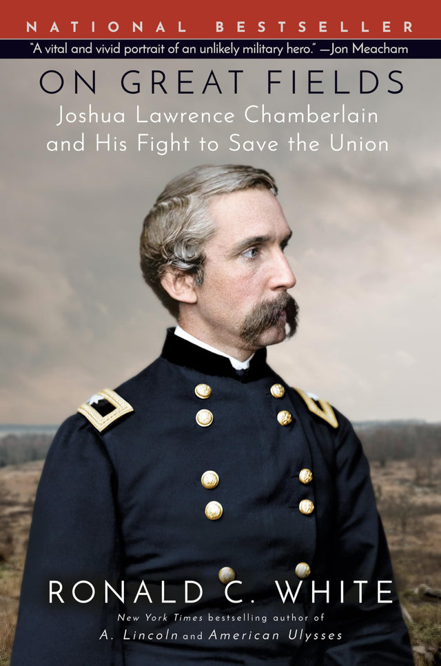 On Great Fields: Joshua Lawrence Chamberlain and His Fight to Save the Union - Retail Maharaj