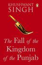 The Fall of the Kingdom of the Punjab - Retail Maharaj